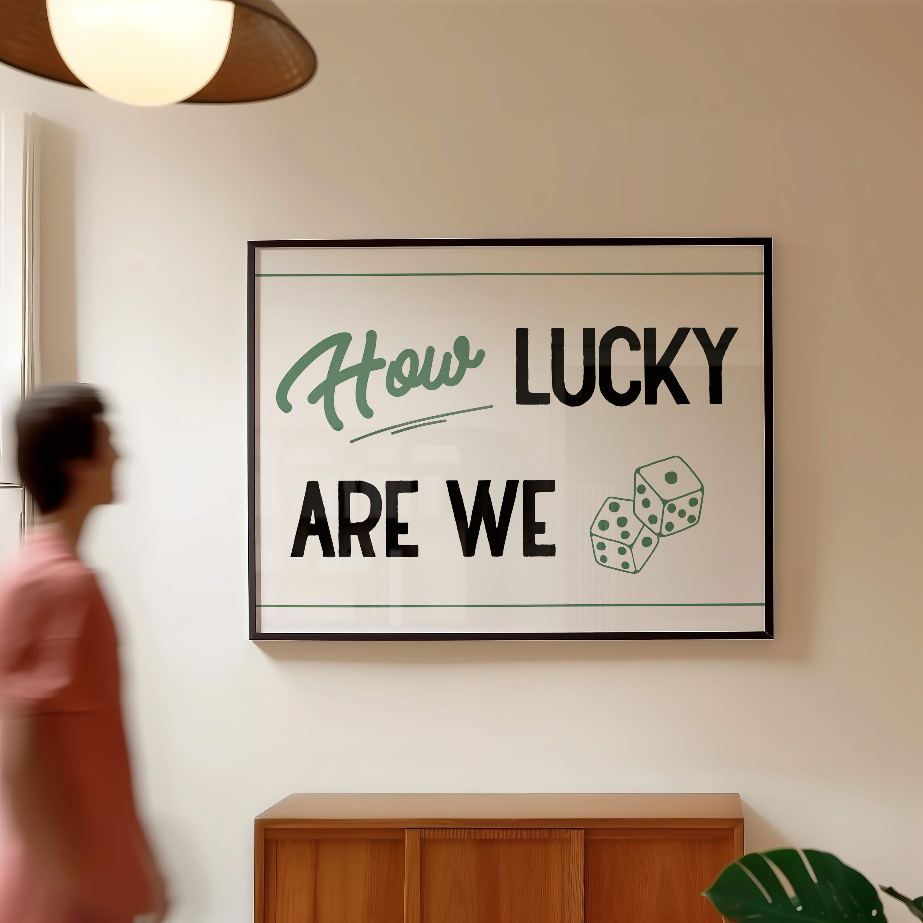 A person is walking past a framed sign that reads "How Lucky Are We" with dice graphics.
