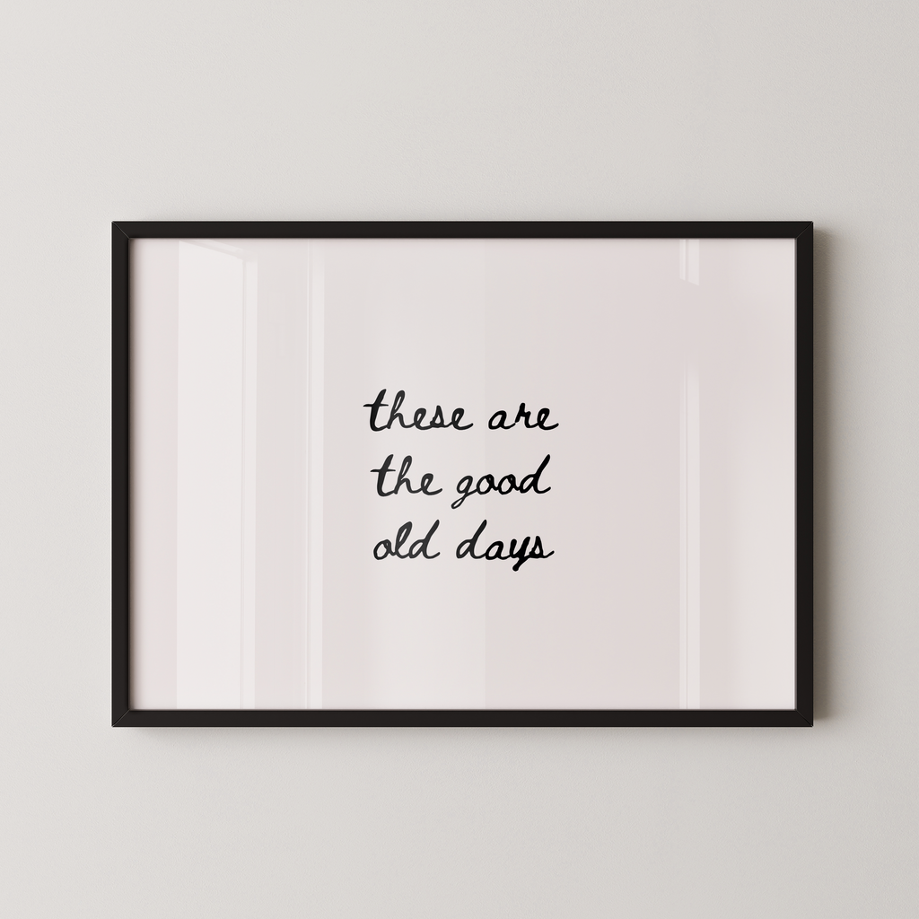 These Are The Good Old Days Script Black