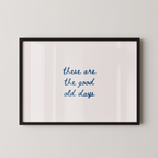 These Are The Good Old Days Script Blue