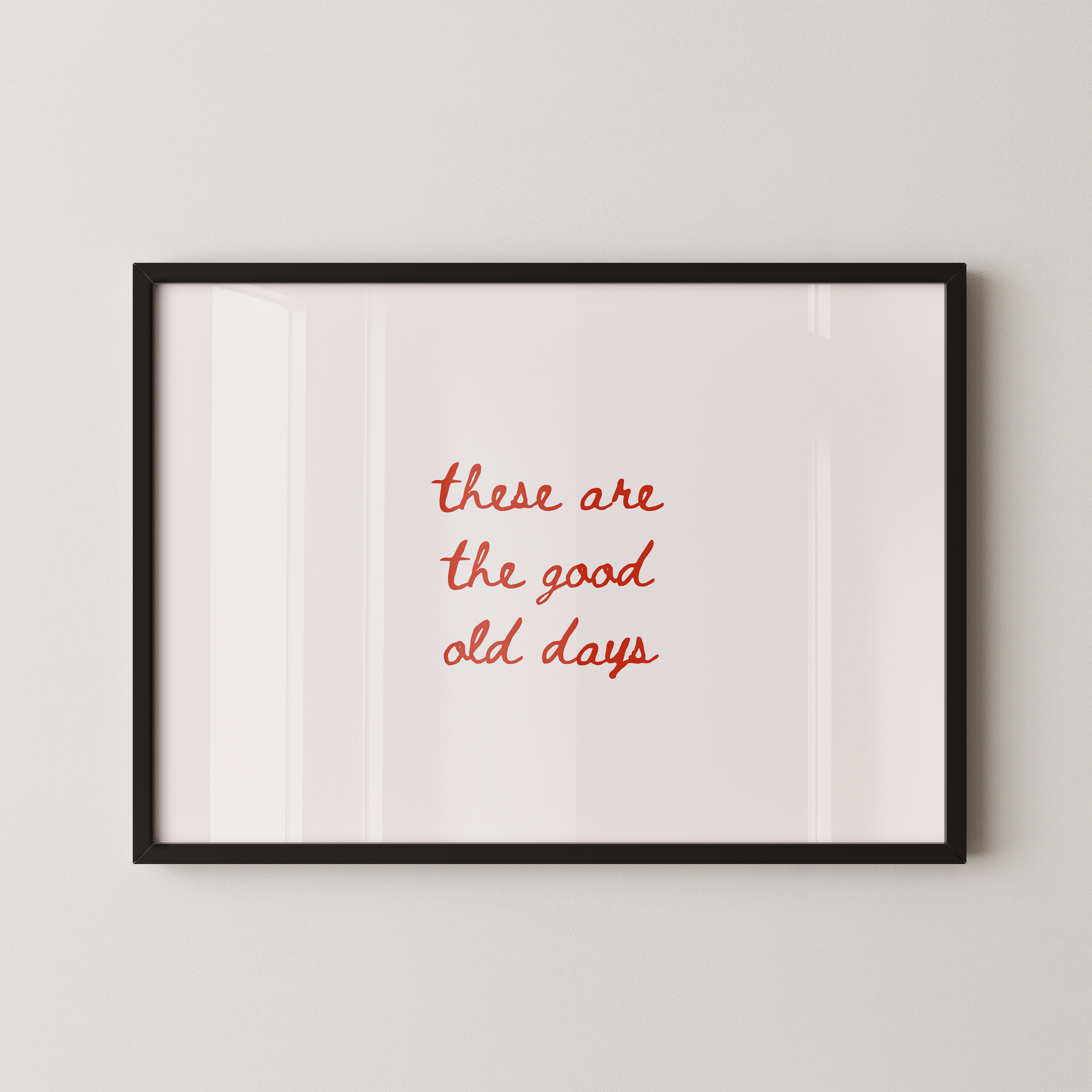 These Are The Good Old Days Script Landscape in Red