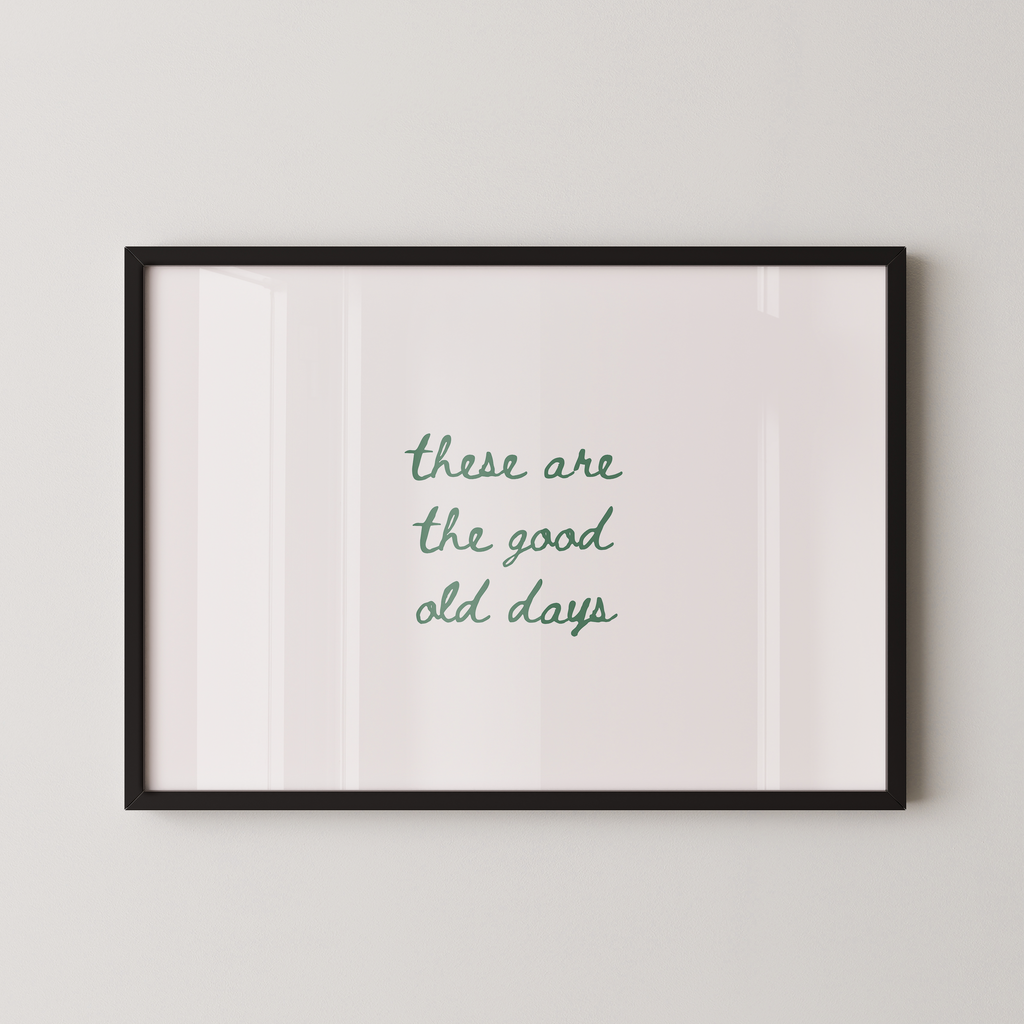 These Are The Good Old Days Script Landscape in Green