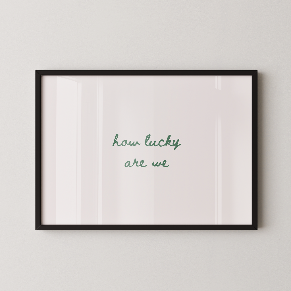 How Lucky Are We Script Landscape in Green