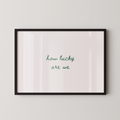 How Lucky Are We Script Landscape in Green