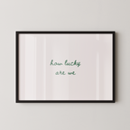 How Lucky Are We Script Landscape in Green