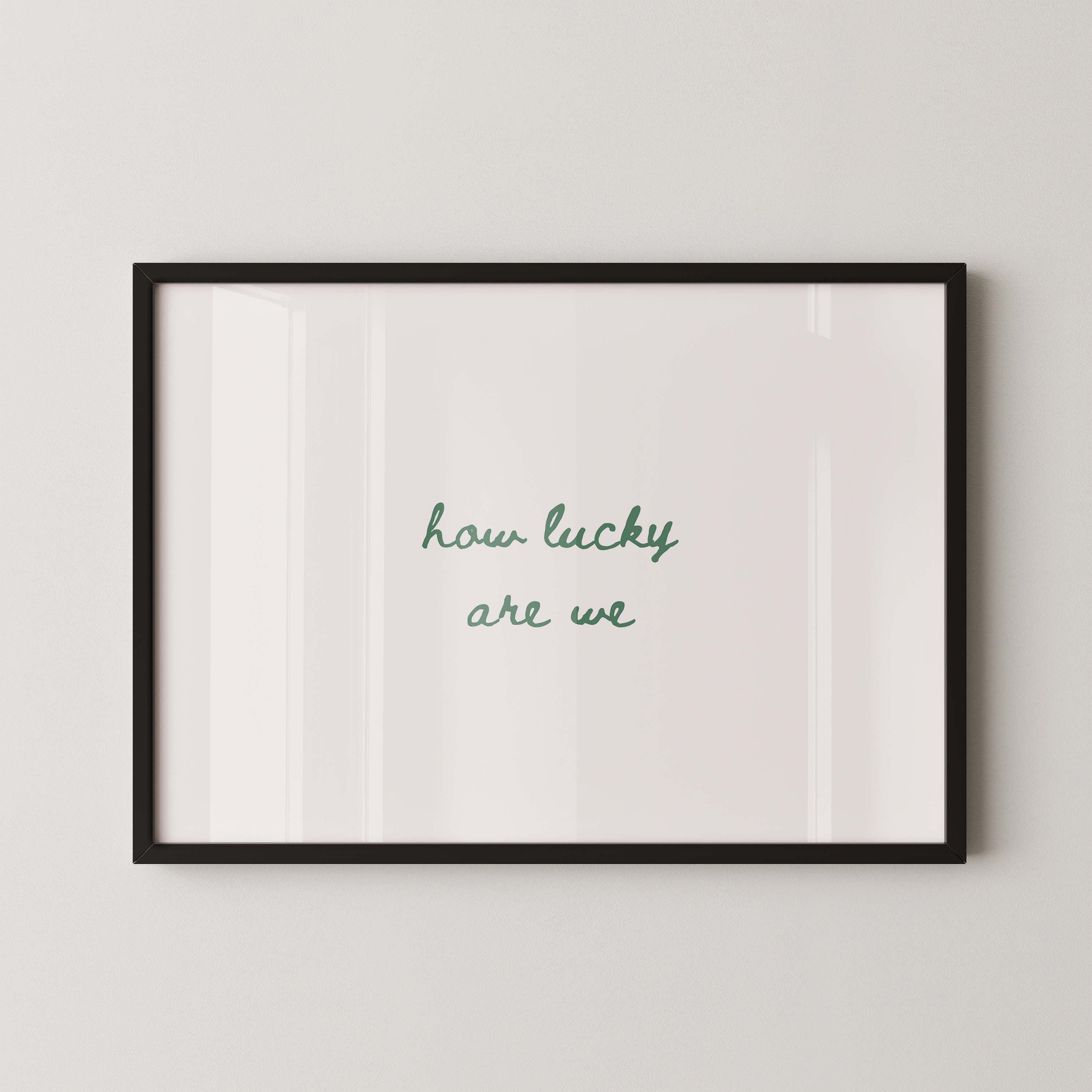 How Lucky Are We Script Landscape in Green