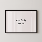 How Lucky Are We Script Landscape in Black