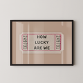 How Lucky Are We Ticket in Beige