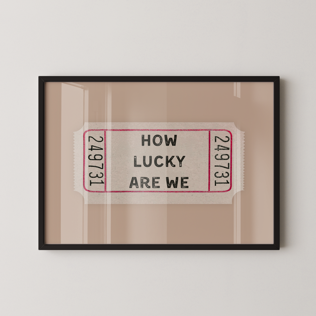 How Lucky Are We Ticket in Beige