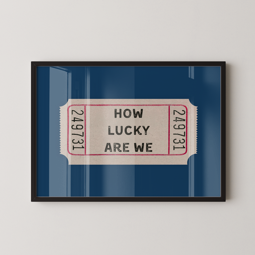 How Lucky Are We Ticket in Blue