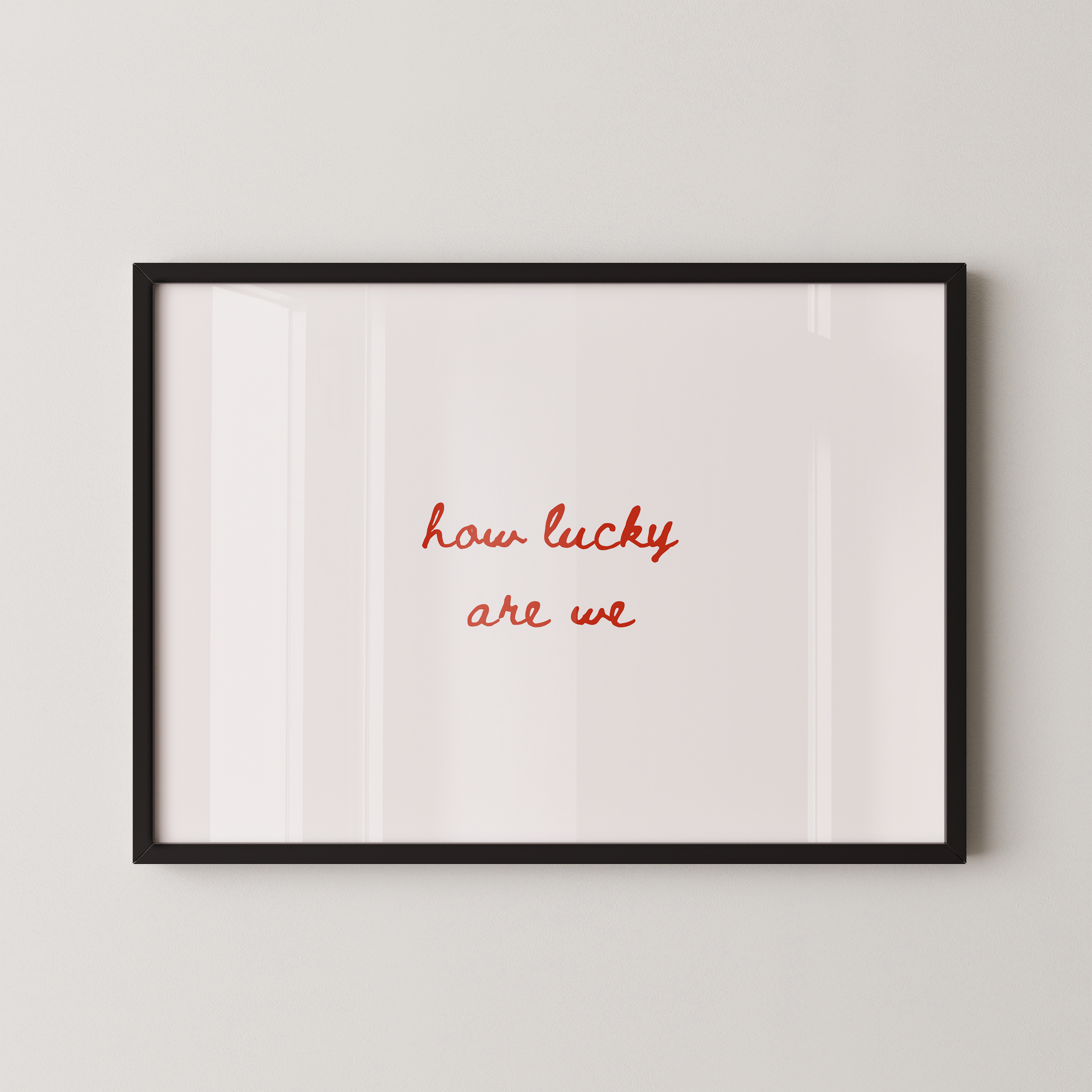 How Lucky Are We Script Landscape in Red
