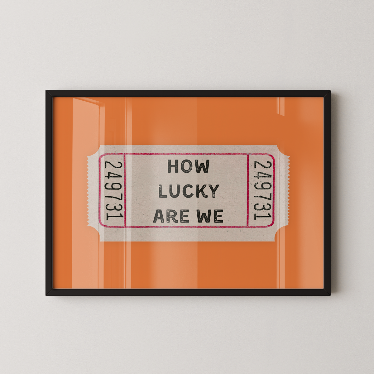 How Lucky Are We Ticket in Orange