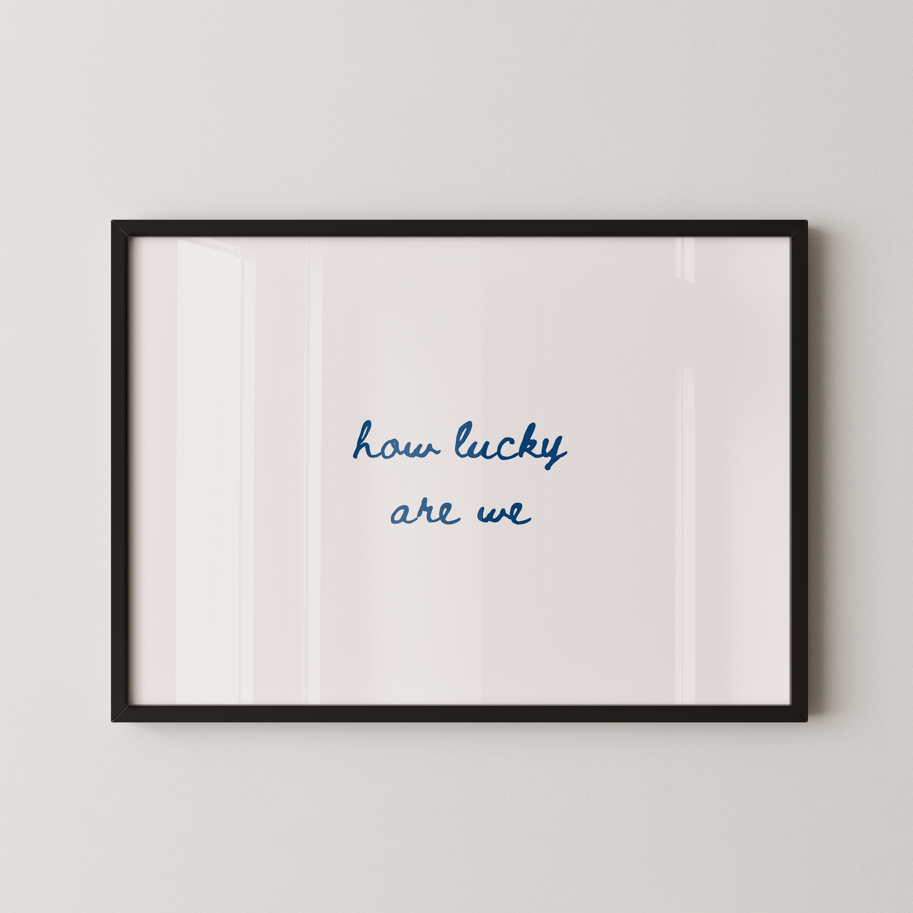 How Lucky Are We Script Landscape in Blue