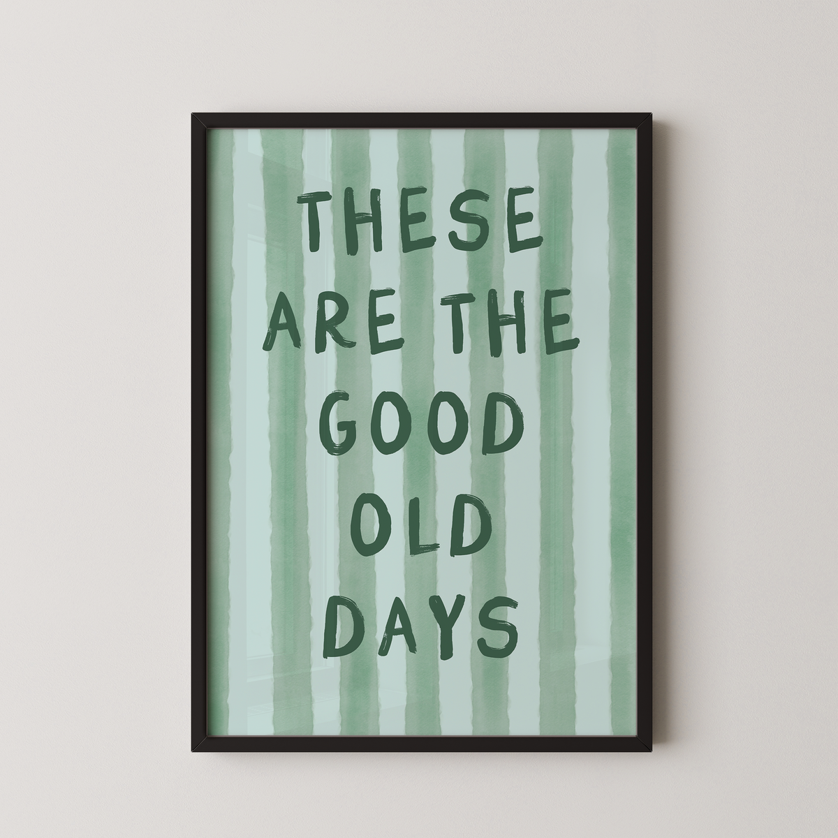 These Are The Good Old Days Striped in Green