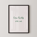 How Lucky Are We Script in Green