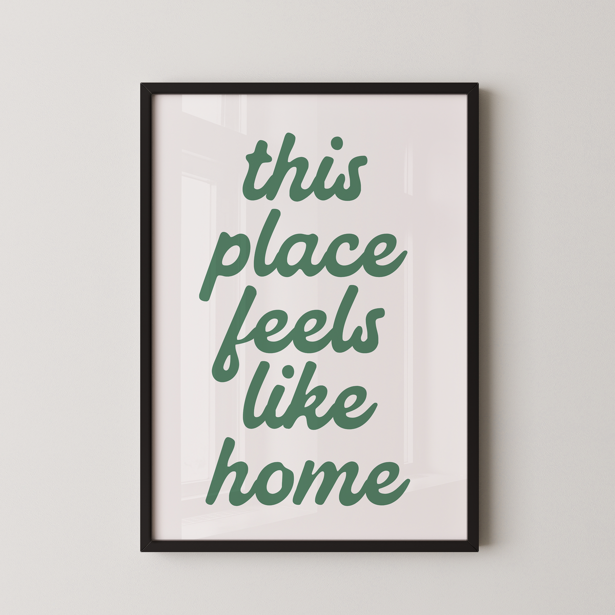 This Place Feels Like Home Green on White