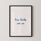 How Lucky Are We Script in Blue