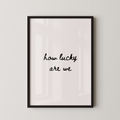 How Lucky Are We Script in Black