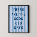 These Are The Good Old Days Striped in Blue