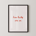 How Lucky Are We Script in Red