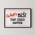 a framed poster with the text "What's BEST that could happen" in bold, red and black lettering.