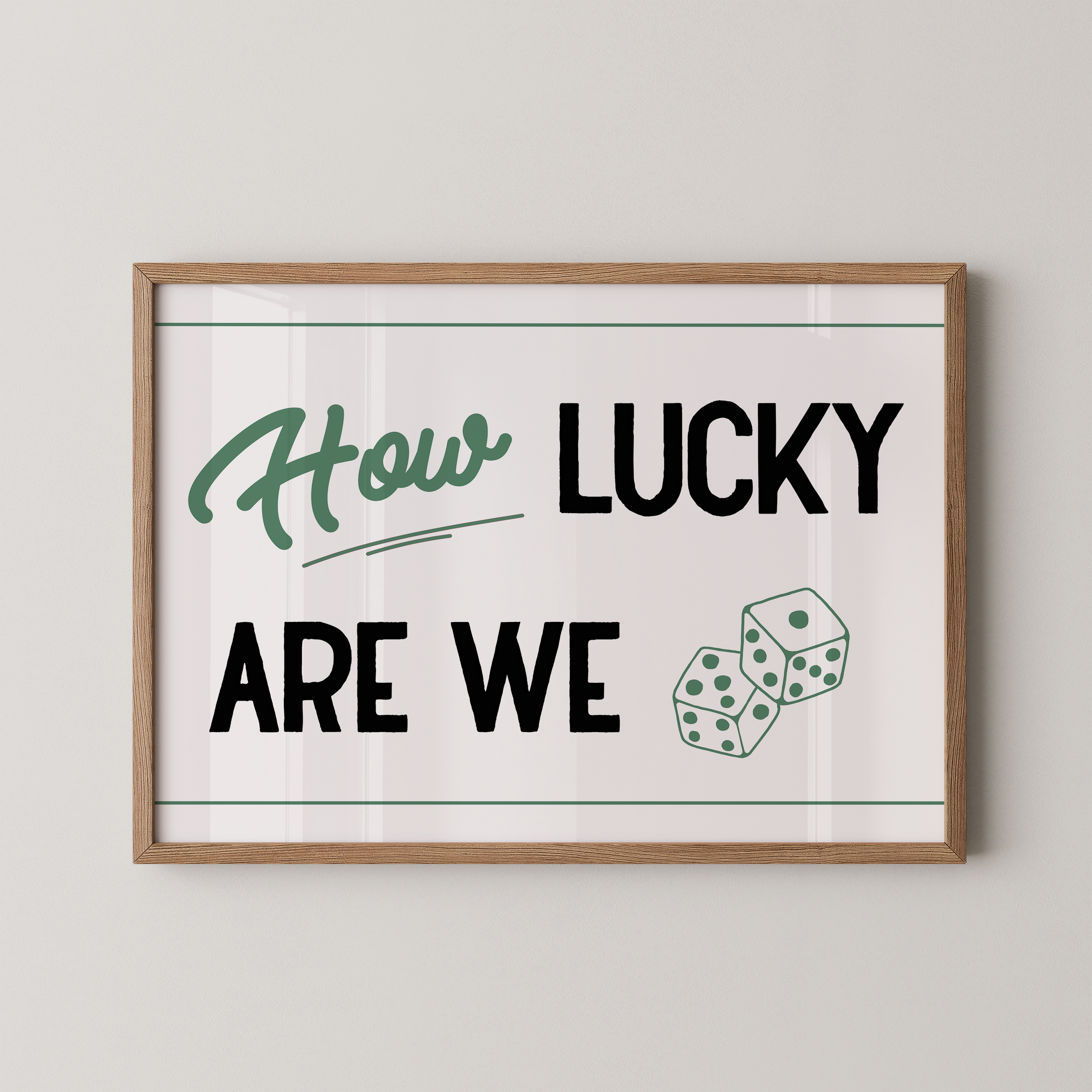 A framed poster with the text "How LUCKY ARE WE" and two dice graphics.