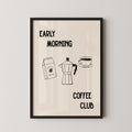 The image is a framed poster with the text "Early Morning Coffee Club" and illustrations of a coffee maker, a cup of coffee, and a bag of coffee beans.