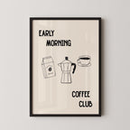 The image is a framed poster with the text "Early Morning Coffee Club" and illustrations of a coffee maker, a cup of coffee, and a bag of coffee beans.