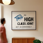 a person walking past a framed sign that reads "This is a high class joint" and "act accordingly".