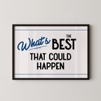 a framed poster with the text "What's BEST that could happen" in a bold, blue font.